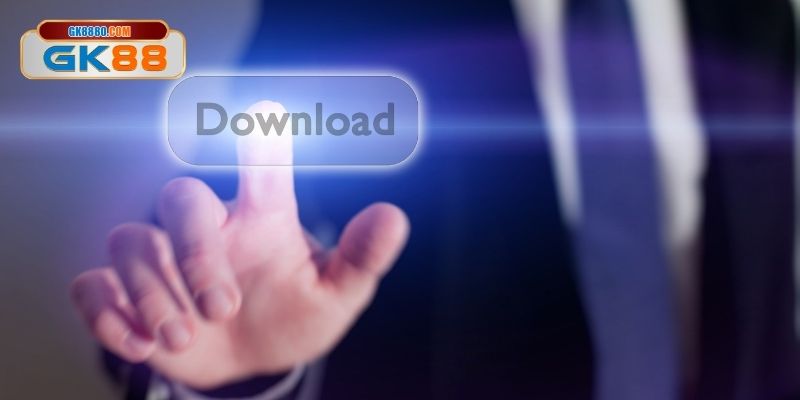 Tải app GK88 dễ dàng thao tác và sử dụng
